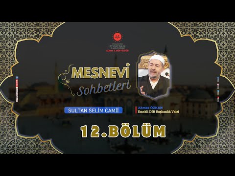 MESNEVİ SOHBETLERİ - 12.BÖLÜM